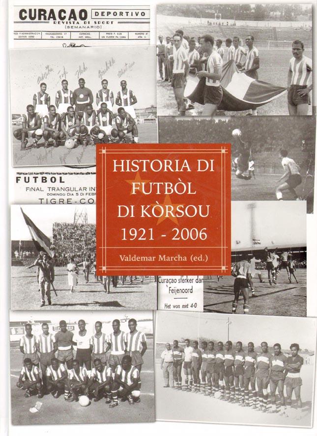 HISTORIA DI FUTBOL DI KORSOU 1921 - 2006 (CURACAO)